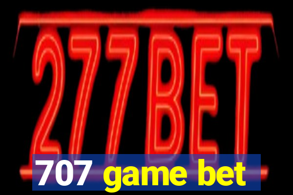 707 game bet